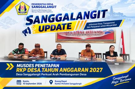 MUSDES PENETAPAN RKP DESA TAHUN ANGGARAN 2027, DESA SANGGALANGIT PERKUAT ARAH PEMBANGUNAN DESA